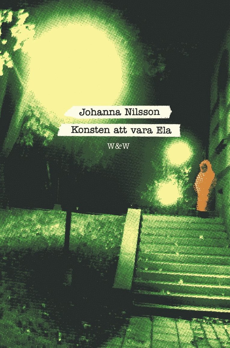 Johanna Nilsson - Konsten att vara Ela, Inbunden