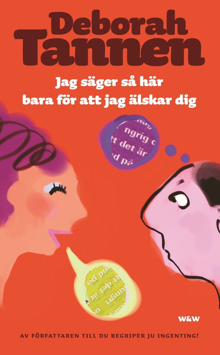 Deborah Tannen - Jag säger så här bara för att jag älskar dig : hur vårt sätt att samtala kan förbättra eller förstöra familjerelationer för hela livet, Pocket
