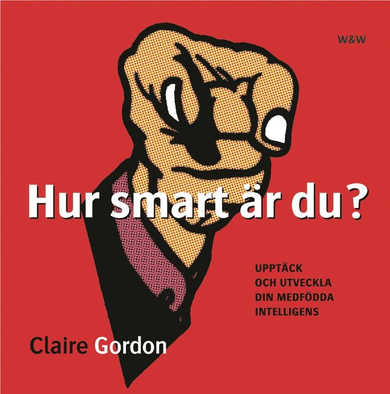 Claire Gordon - Hur smart är du? : Upptäck och utveckla din medfödda intelligens, Häftad
