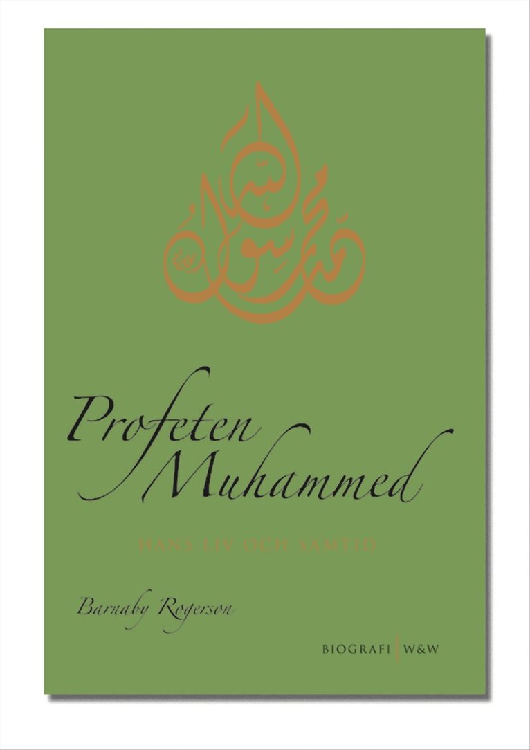 Barnaby Rogerson - Profeten Muhammed : hans liv och samtid, Inbunden