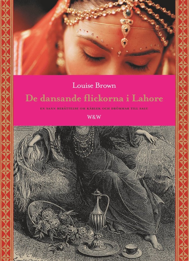 Louise Brown - De dansande flickorna i Lahore : en sann berättelse om kärlek och drömmar till salu, Inbunden