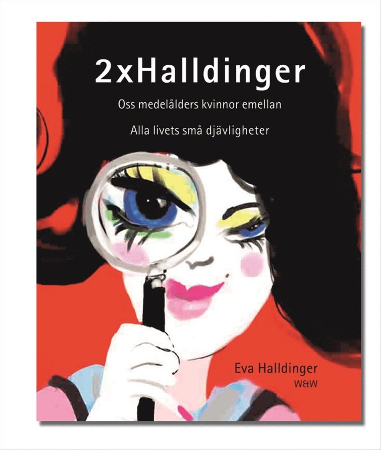 Eva Halldinger - 2 x Halldinger: Oss medelålders kvinnor emellan ; Alla livets små djävligheter, Kartonnage