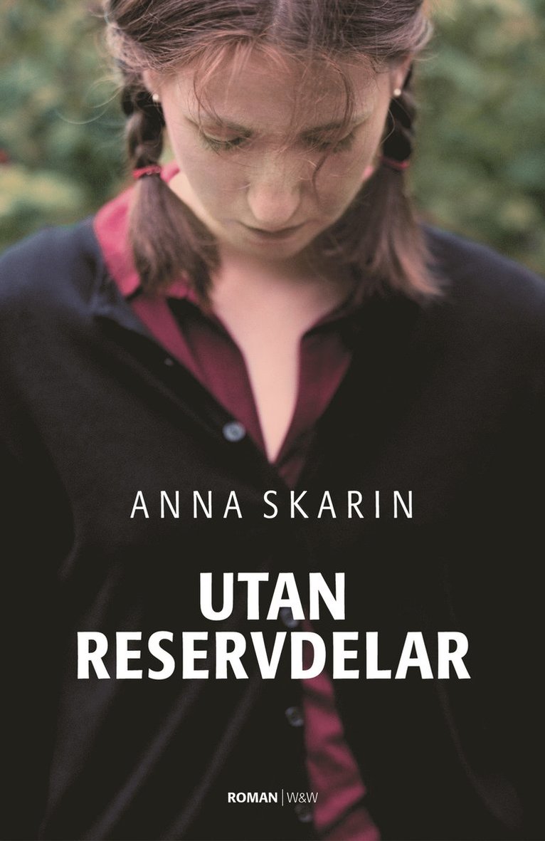 Anna Skarin - Utan reservdelar, Inbunden