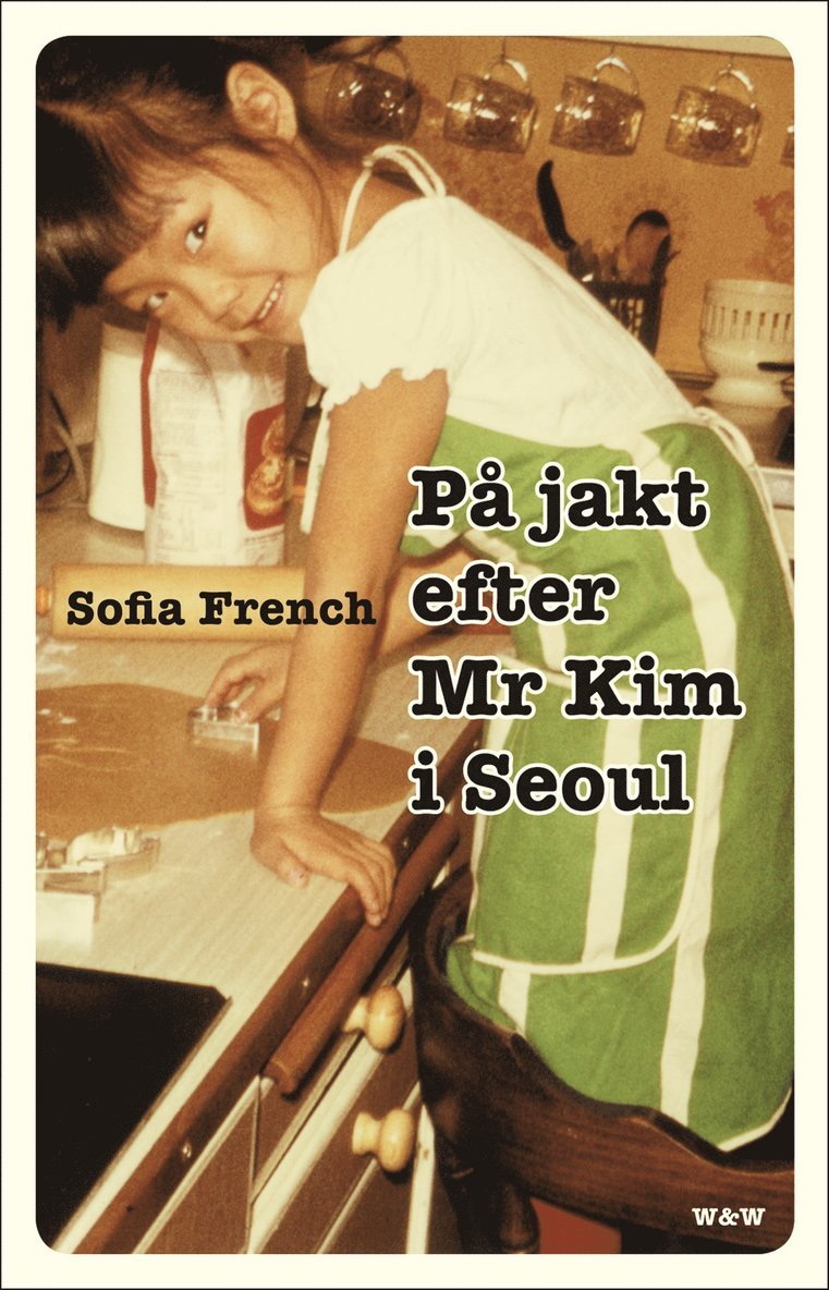 Sofia French - På jakt efter Mr Kim i Seoul, Inbunden