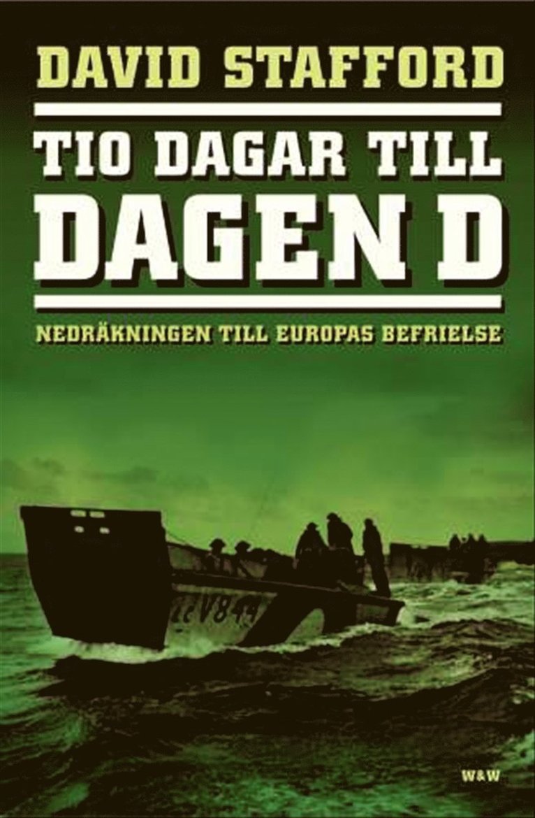 Tio dagar till Dagen D : nedräkningen till Europas befrielse