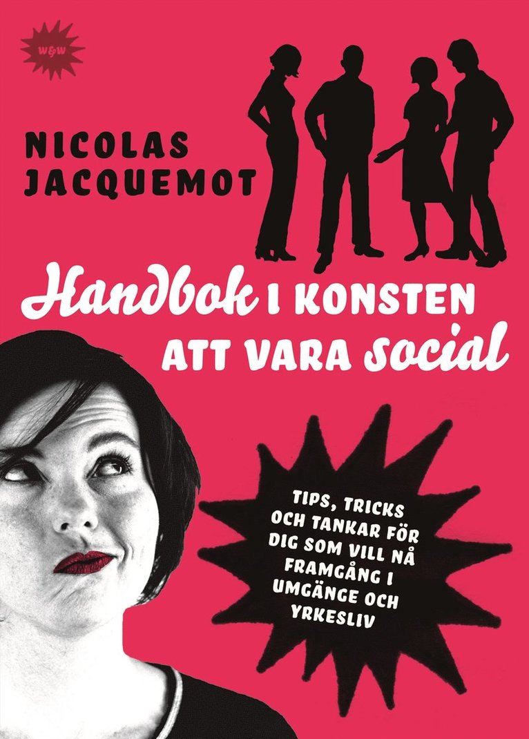 Nicolas Jacquemot - Handbok i konsten att vara social : tips, trick och tankar för dig som vill nå framgång i umgänge och yrkesliv, Kartonnage