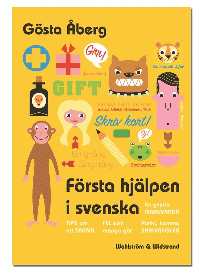 Gösta Åberg - Första hjälpen i svenska : en gnutta grammatik, fel som många gör, 13 tips om att skriva, skrivregler, svenska talesätt - en liten ordbok, testa dig själv, Pocket