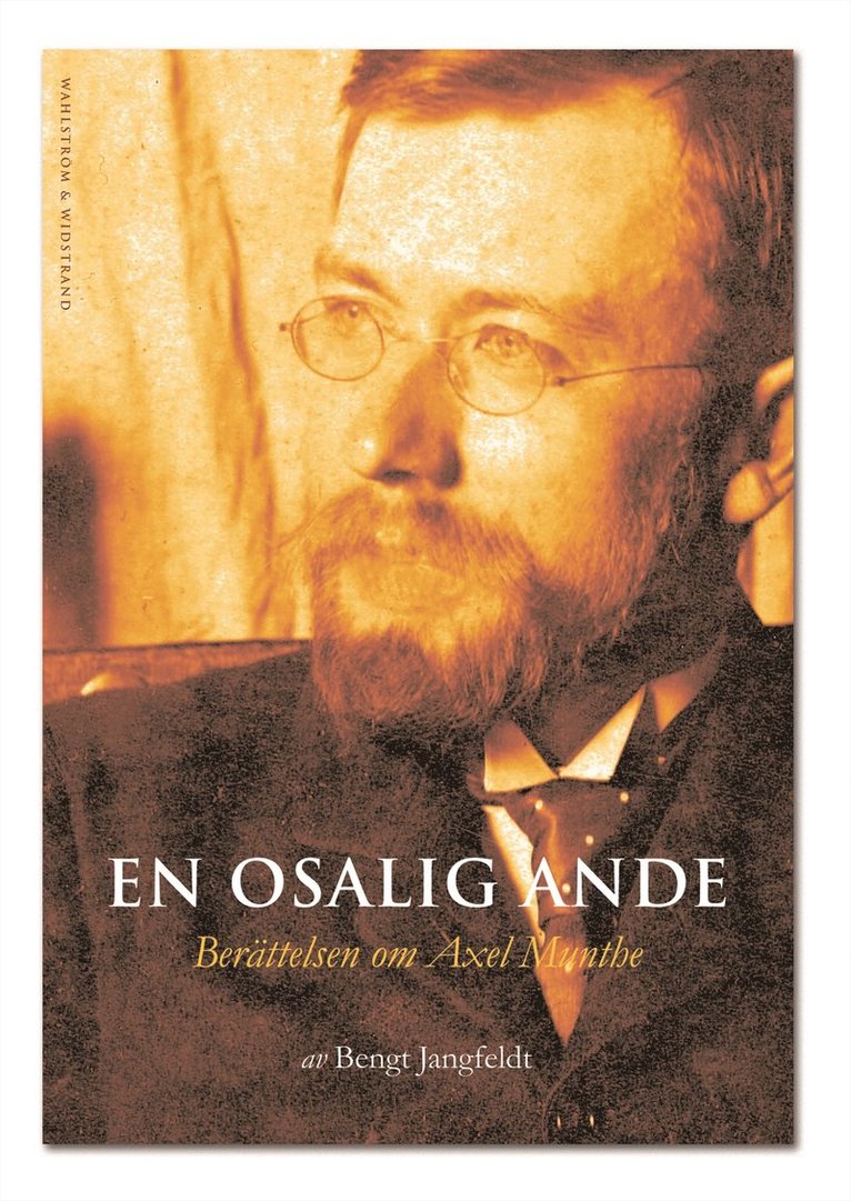 Bengt Jangfeldt - En osalig ande : berättelsen om Axel Munthe, Pocket