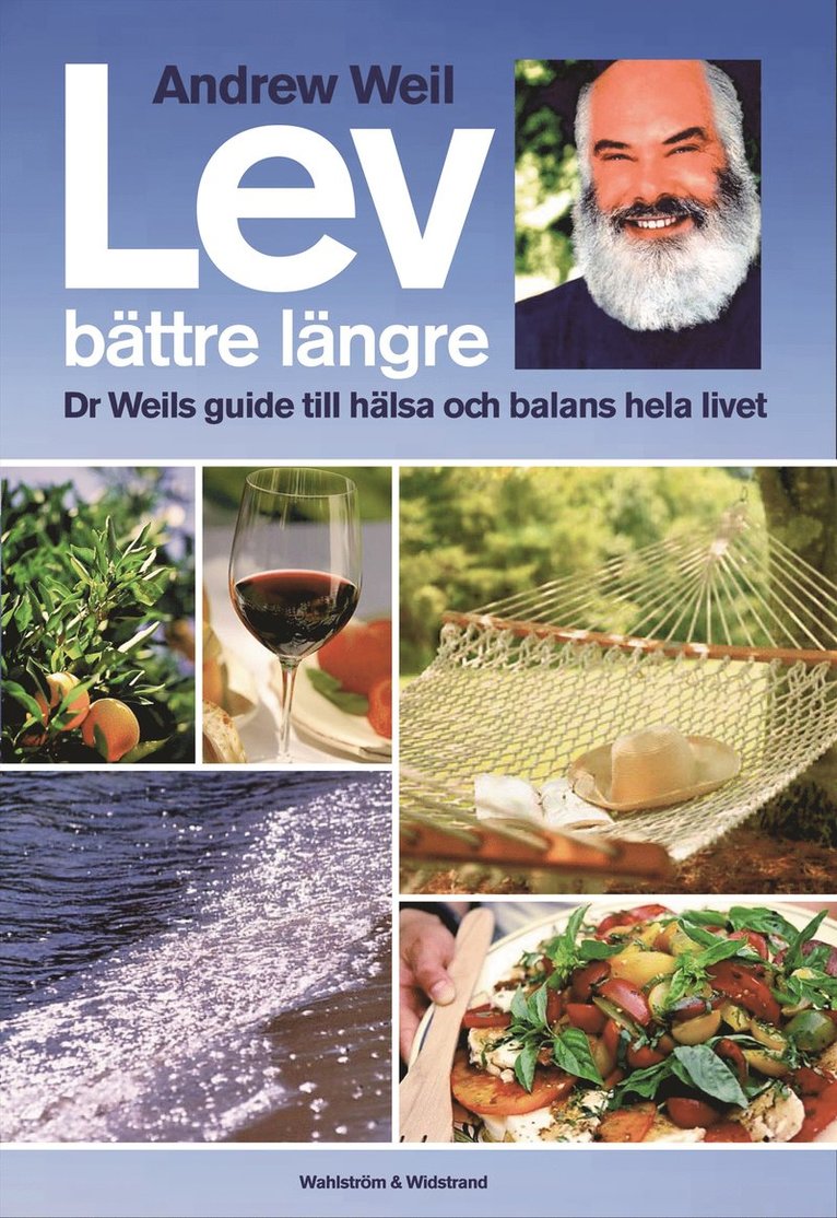 Andrew Weil - Lev bättre längre, Inbunden
