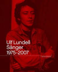 bokomslag Ulf Lundell. Sånger 1975-2007 Vol 1-2