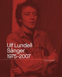 bokomslag Ulf Lundell. Sånger 1975-2007 Vol 1-2