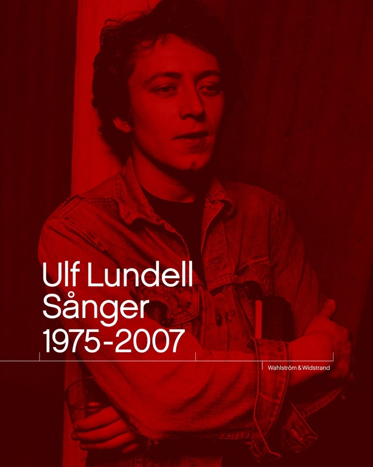 Ulf Lundell. Sånger 1975-2007 Vol 1-2 1