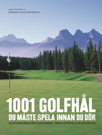 bokomslag 1001 Golfhål du måste spela innan du dör