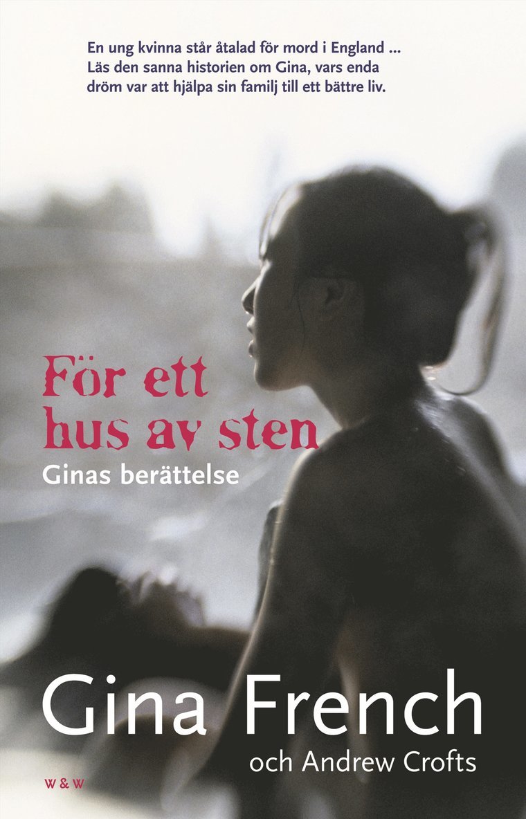 Gina French, Andrew Crofts - För ett hus av sten : Ginas historia, Inbunden
