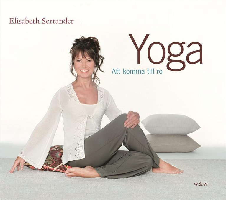 Elisabeth Serrander - Yoga : att komma till ro, Häftad