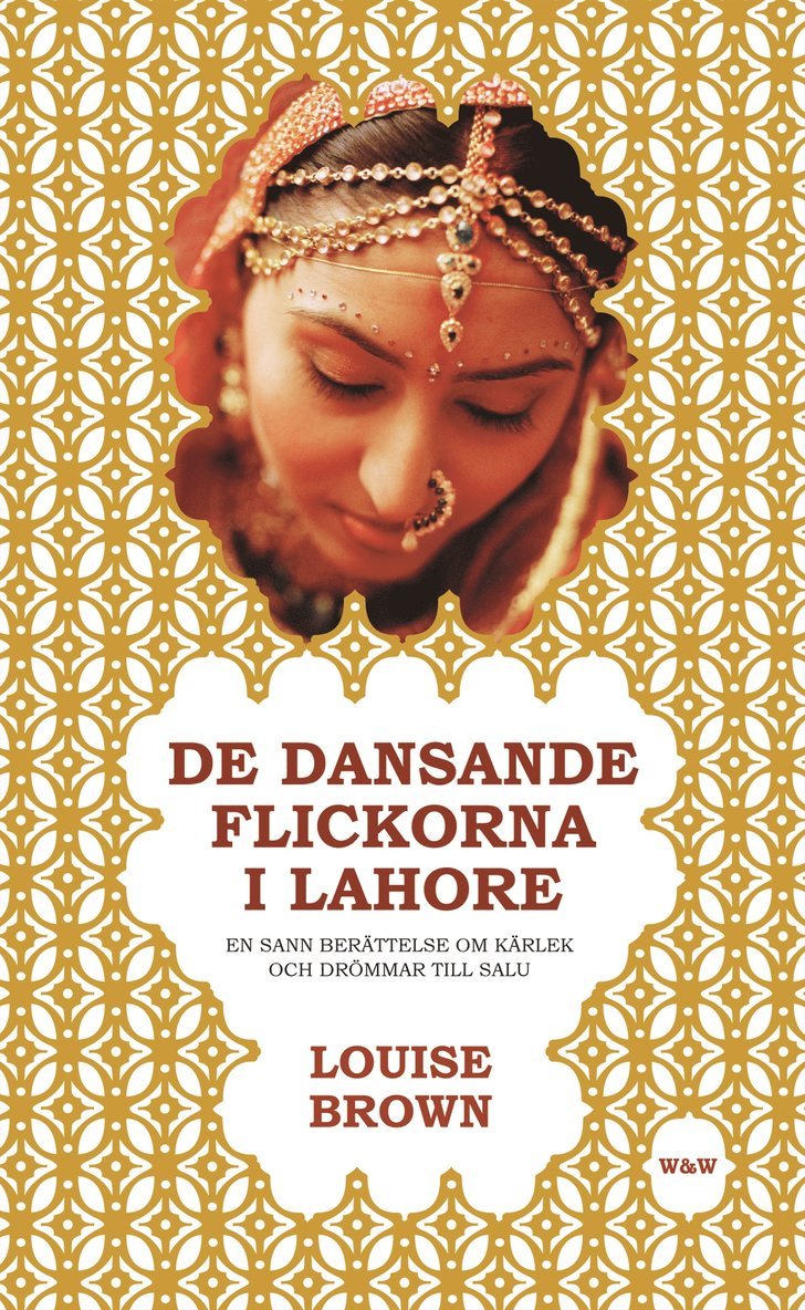 Louise Brown - De dansande flickorna i Lahore : en sann berättelse om kärlek och drömmar till salu, Pocket