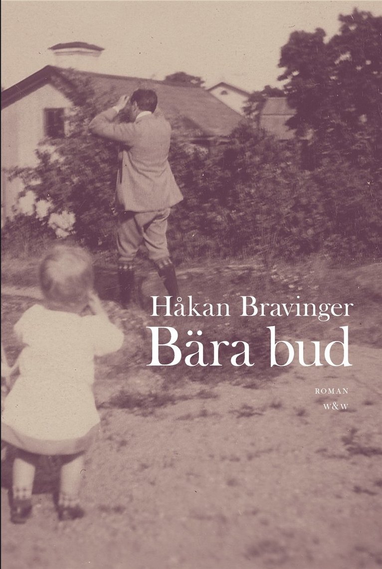 Håkan Bravinger - Bära bud, Inbunden