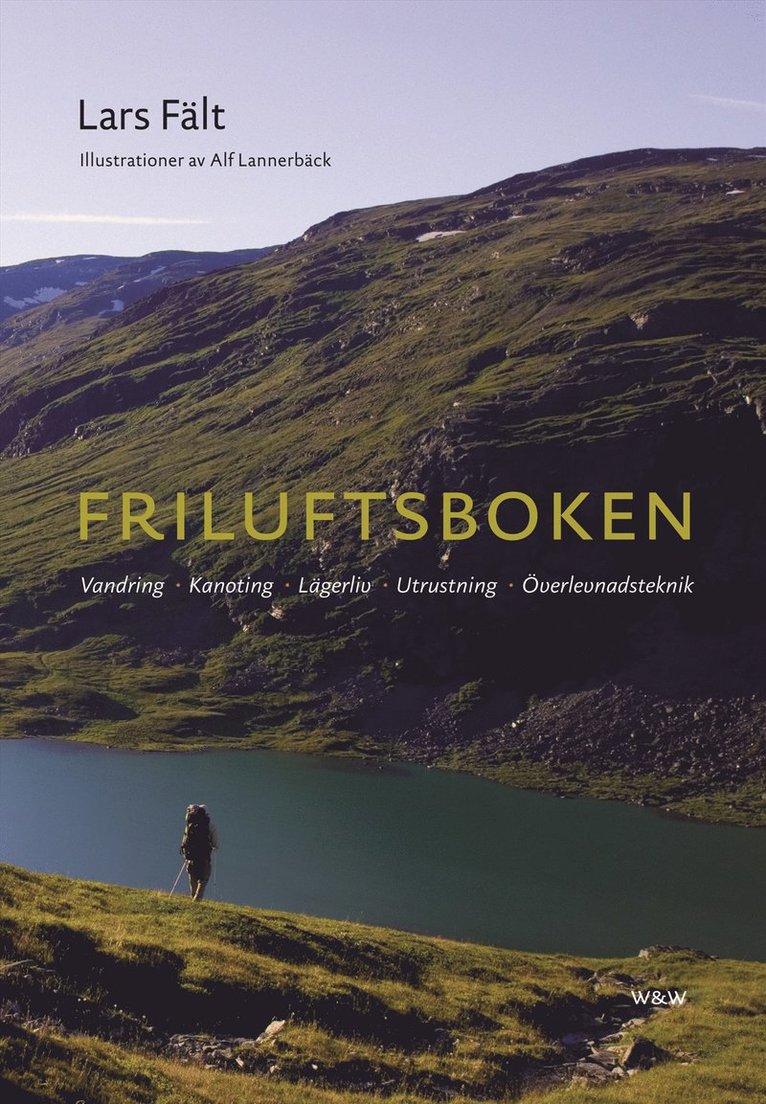 Friluftsboken : praktiska tips och goda råd om vandring, kanoting, orientering, lägerliv och utrustning