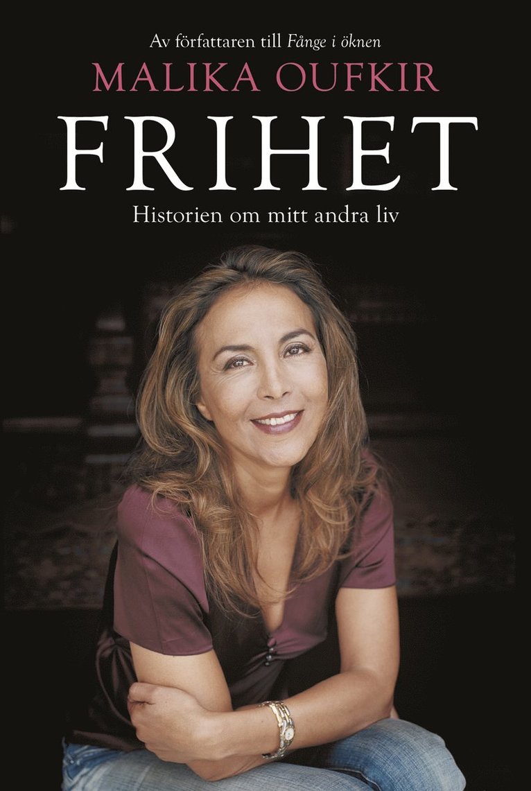 Malika Oufkir - Frihet : historien om mitt andra liv, Inbunden