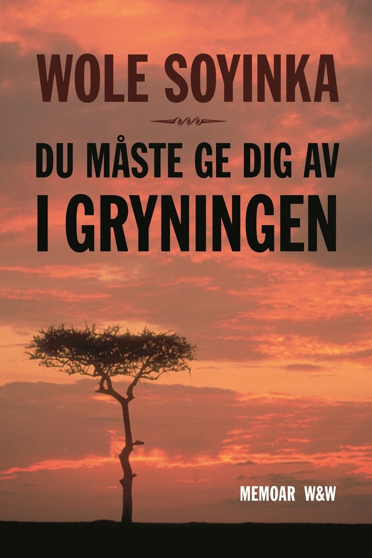 Du måste ge dig av i gryningen