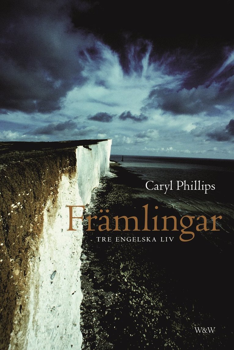 Caryl Phillips - Främlingar : tre engelska liv, Inbunden