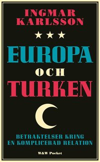 bokomslag Europa och turken - Betraktelser kring en komplicerad rel