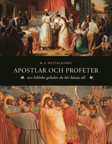 R. P. Nettelhorst - Apostlar och profeter : 100 bibliska gestalter du bör känna till, Inbunden