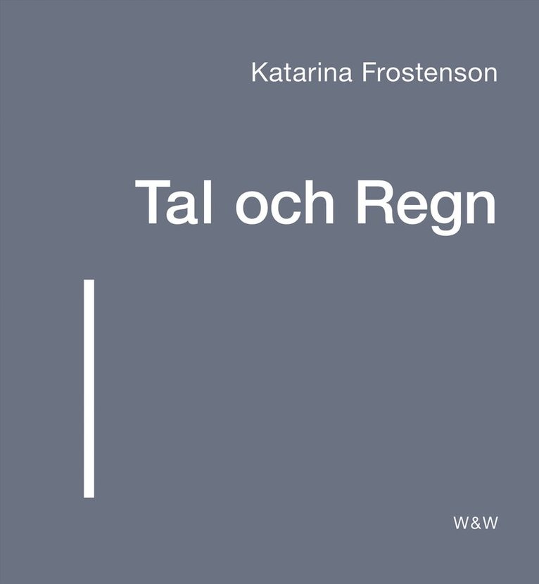 Katarina Frostenson - Tal och Regn, Inbunden