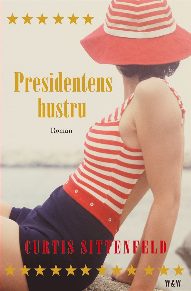 Curtis Sittenfeld - Presidentens hustru, Inbunden