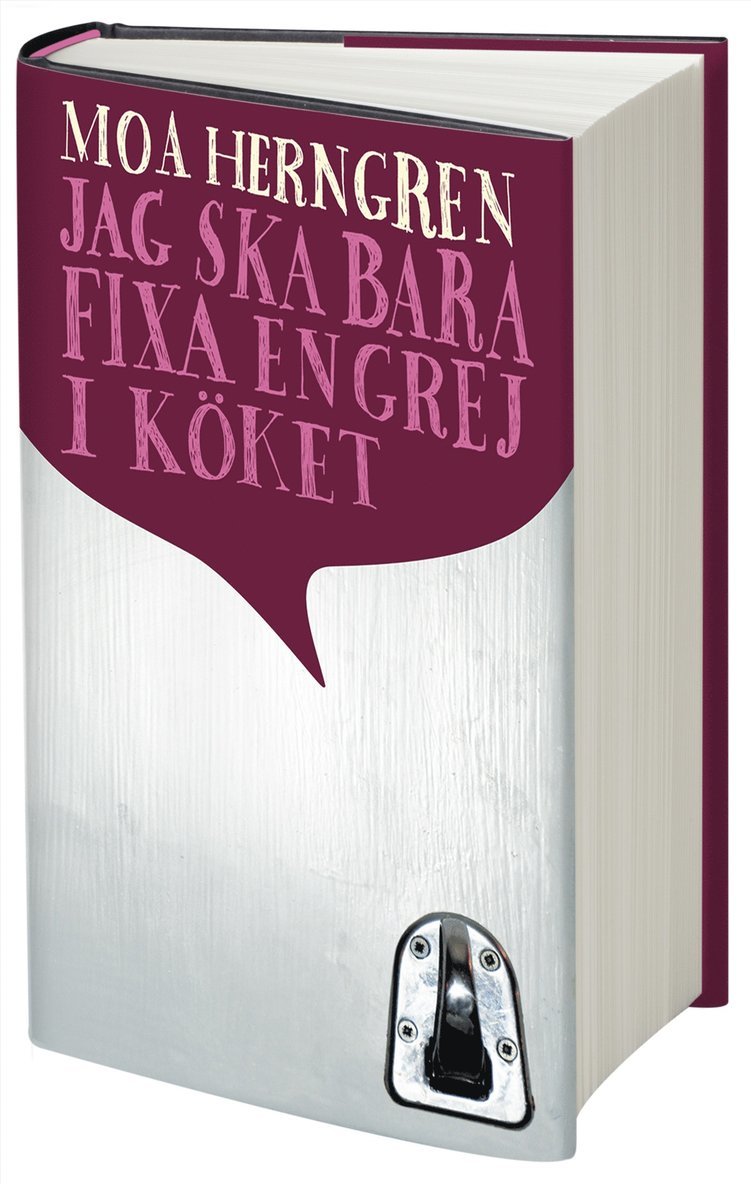 Moa Herngren - Jag ska bara fixa en grej i köket, Inbunden