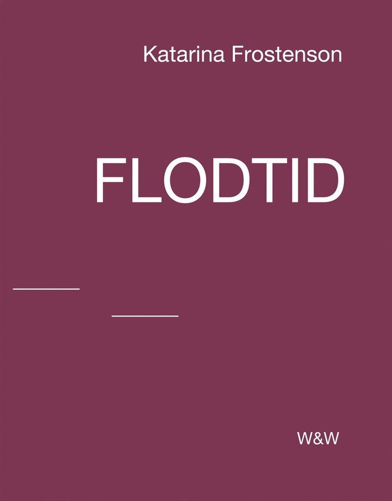 Katarina Frostenson - Flodtid, Inbunden