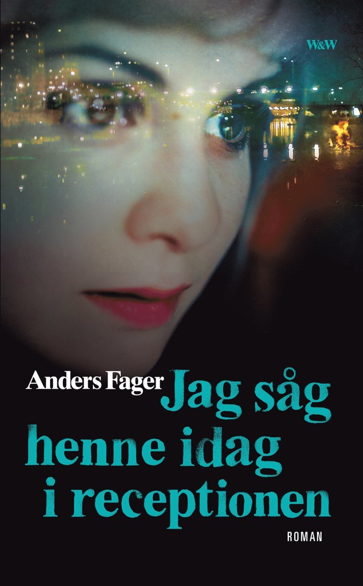 Anders Fager - Jag såg henne idag i receptionen, Inbunden