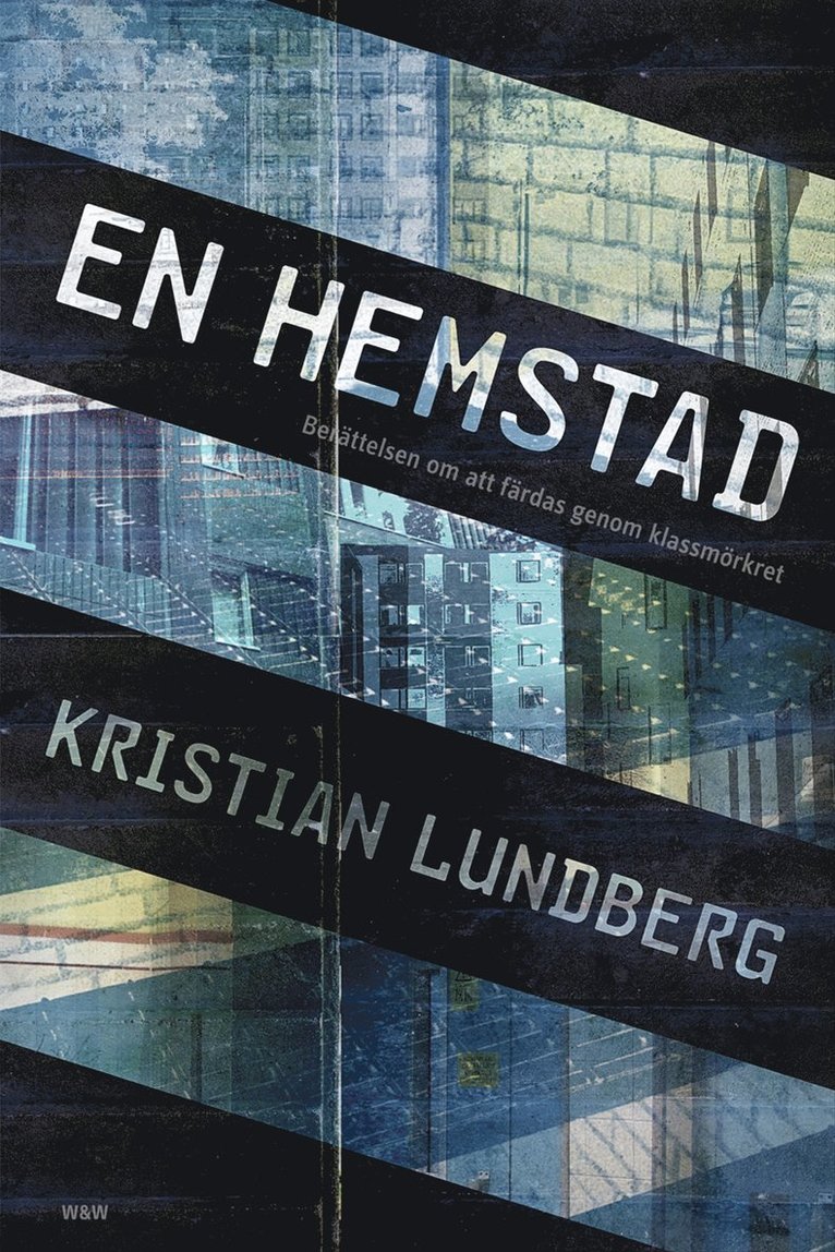 En hemstad : berättelsen om att färdas genom klassmörkret