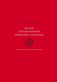 bokomslag Bland litteraturens förenade nationer : kring svenska PEN-klubbens historia