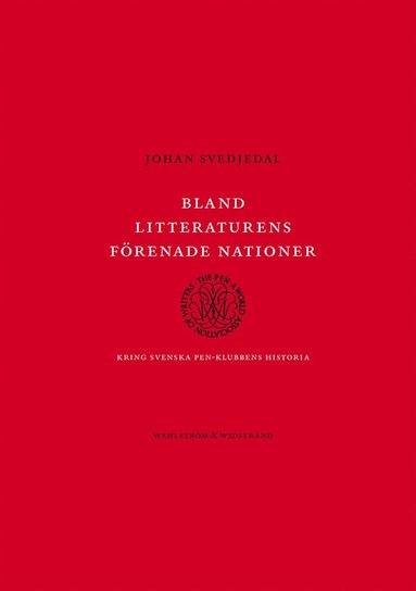 bokomslag Bland litteraturens förenade nationer : kring svenska PEN-klubbens historia