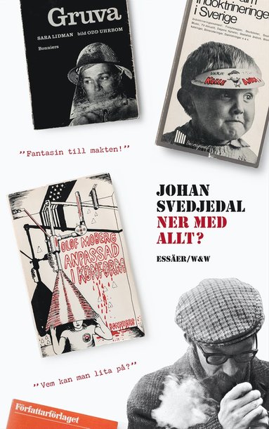 bokomslag Ner med allt? : essäer om protestlitteraturen och demokratin, cirka 1965-1975