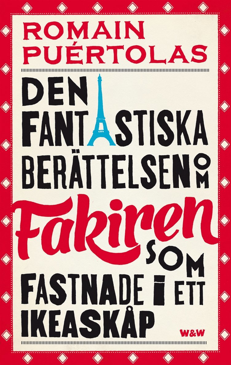 Romain Puértolas - Den fantastiska berättelsen om fakiren som fastnade i ett IKEA-skåp, Inbunden