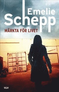 Emelie Schepp - Märkta för livet, Inbunden