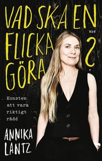 bokomslag Vad ska en flicka göra? : konsten att vara riktigt rädd