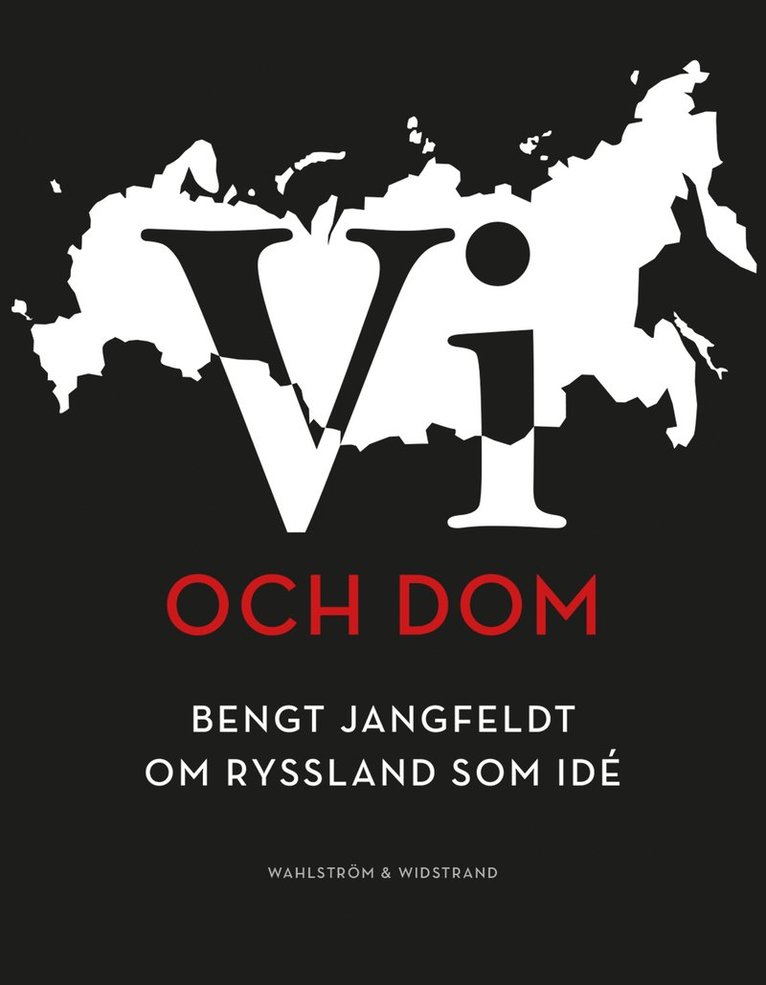 Bengt Jangfeldt - Vi och dom : Bengt Jangfeldt om Ryssland som idé, Häftad