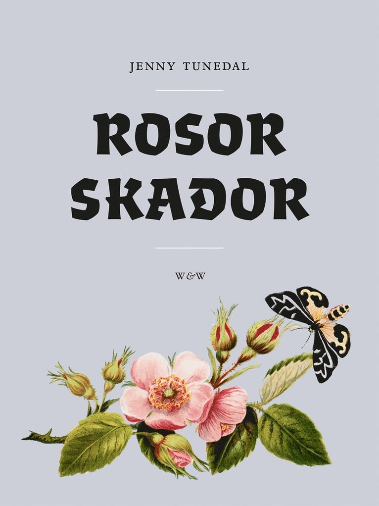 Rosor skador 1