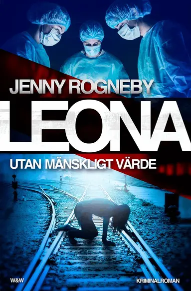 Jenny Rogneby - Leona. Utan mänskligt värde, Inbunden