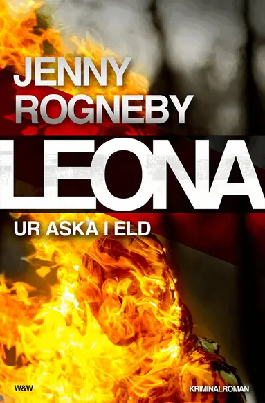 Jenny Rogneby - Leona. Ur aska i eld, Inbunden