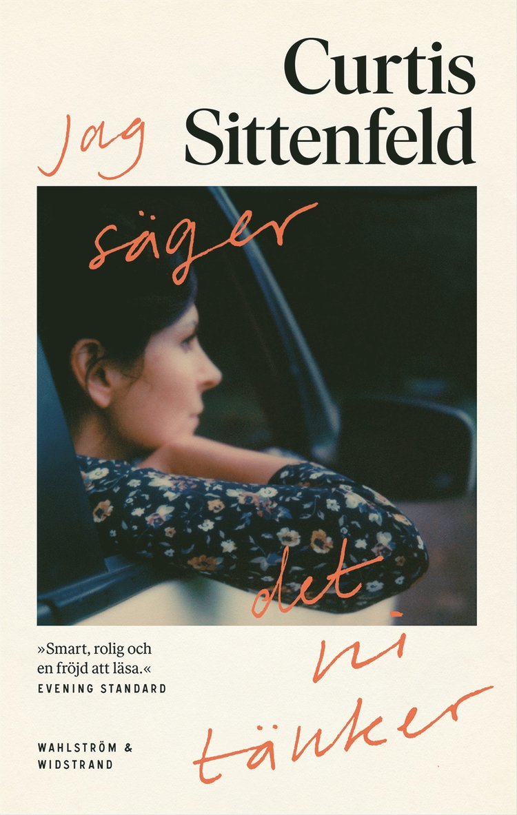Curtis Sittenfeld - Jag säger det ni tänker, Inbunden