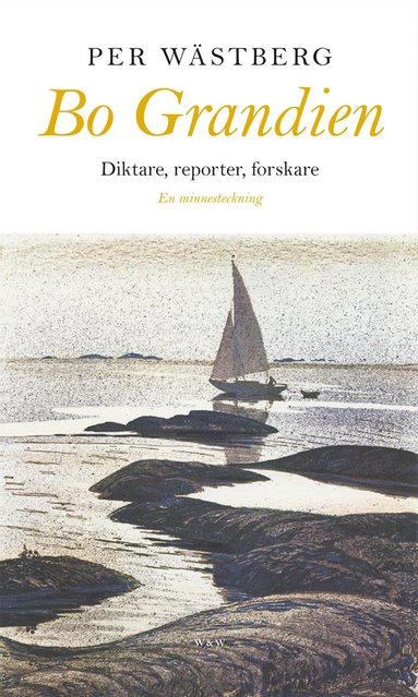 bokomslag Bo Grandien : diktare, reporter, forskare