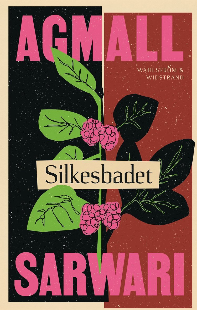 Agmall Sarwari - Silkesbadet, Inbunden