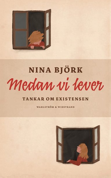 Nina Björk - Medan vi lever : tankar om existensen, Inbunden