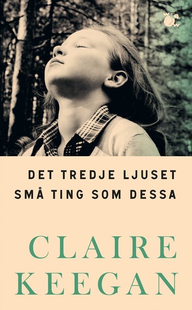 Claire Keegan - Det tredje ljuset ; Små ting som dessa, Pocket