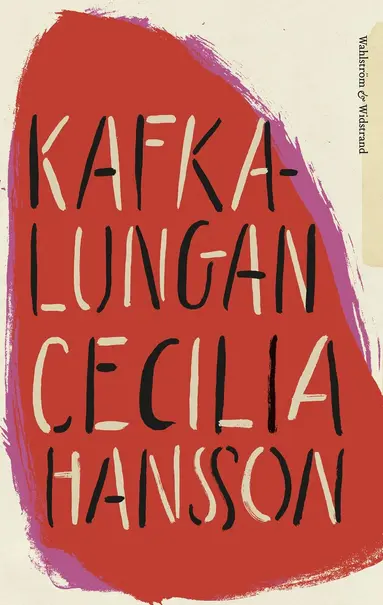 Cecilia Hansson - Kafkalungan, Inbunden