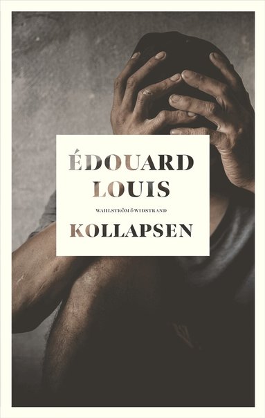 Édouard Louis - Kollapsen, Inbunden